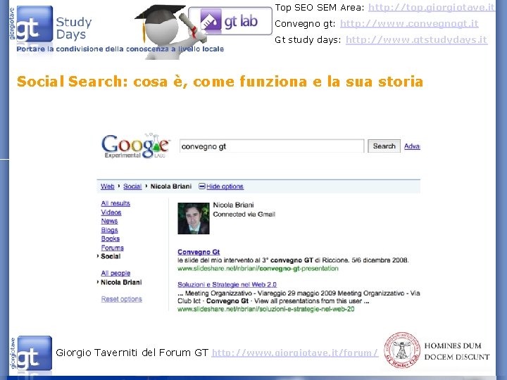 Top SEO SEM Area: http: //top. giorgiotave. it Convegno gt: http: //www. convegnogt. it