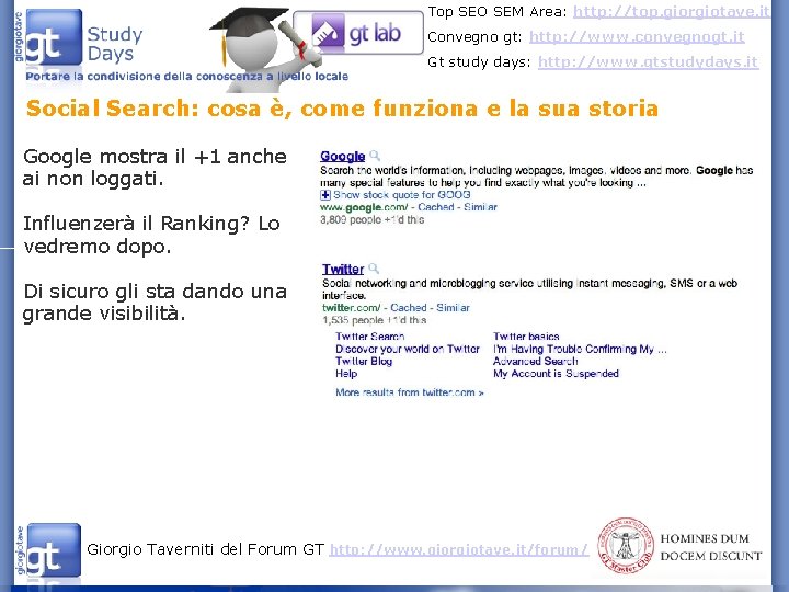 Top SEO SEM Area: http: //top. giorgiotave. it Convegno gt: http: //www. convegnogt. it