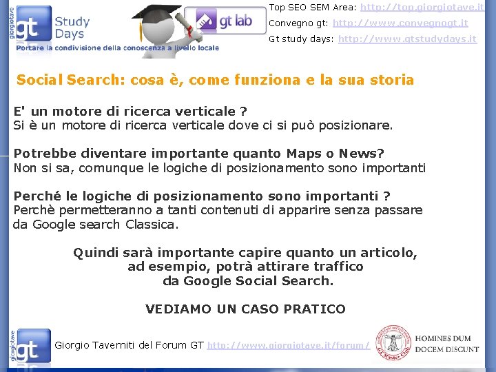 Top SEO SEM Area: http: //top. giorgiotave. it Convegno gt: http: //www. convegnogt. it