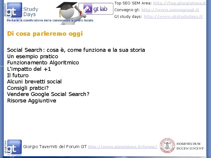 Top SEO SEM Area: http: //top. giorgiotave. it Convegno gt: http: //www. convegnogt. it