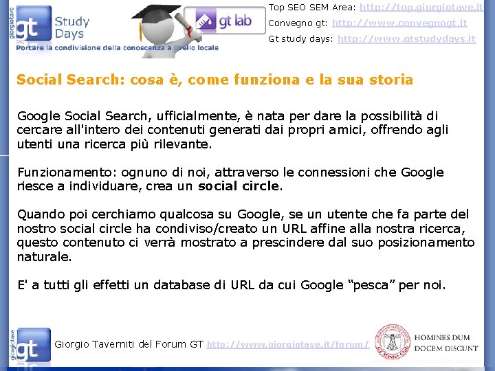 Top SEO SEM Area: http: //top. giorgiotave. it Convegno gt: http: //www. convegnogt. it