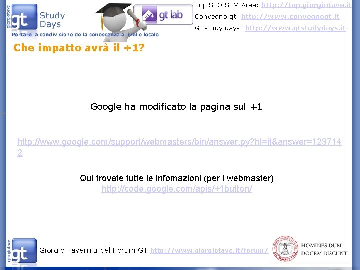 Top SEO SEM Area: http: //top. giorgiotave. it Convegno gt: http: //www. convegnogt. it