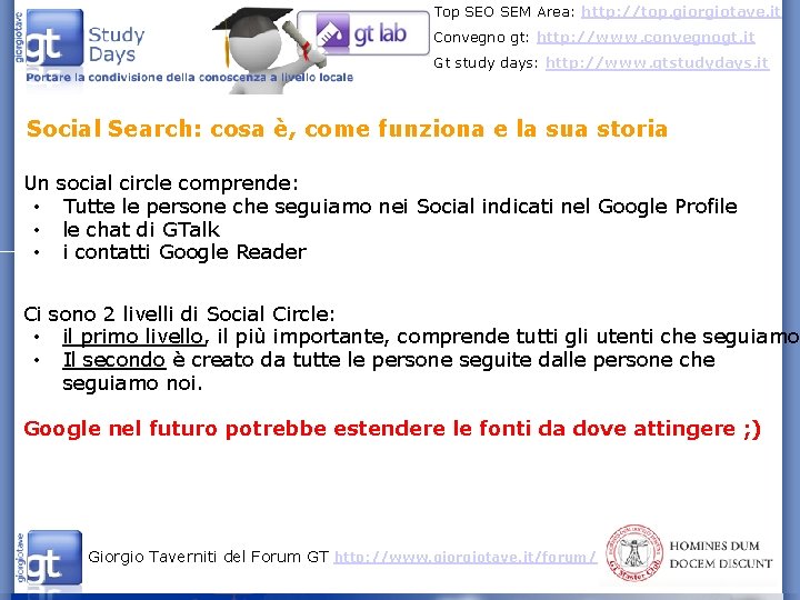 Top SEO SEM Area: http: //top. giorgiotave. it Convegno gt: http: //www. convegnogt. it