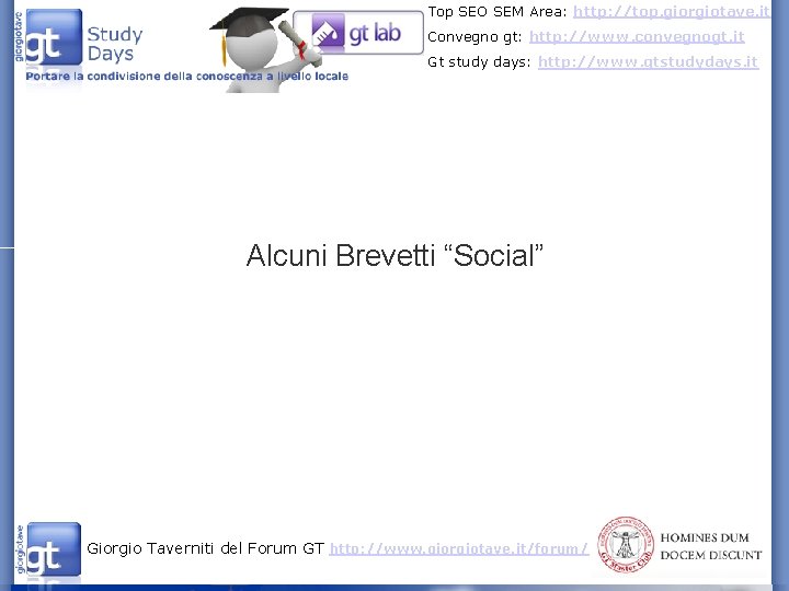 Top SEO SEM Area: http: //top. giorgiotave. it Convegno gt: http: //www. convegnogt. it