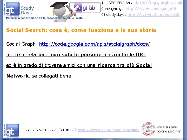 Top SEO SEM Area: http: //top. giorgiotave. it Convegno gt: http: //www. convegnogt. it