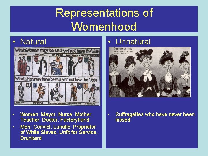 Representations of Womenhood • Natural • Unnatural • • • Women: Mayor, Nurse, Mother,