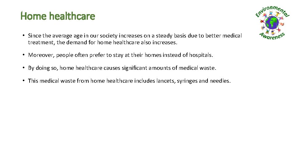 Home healthcare • Since the average in our society increases on a steady basis