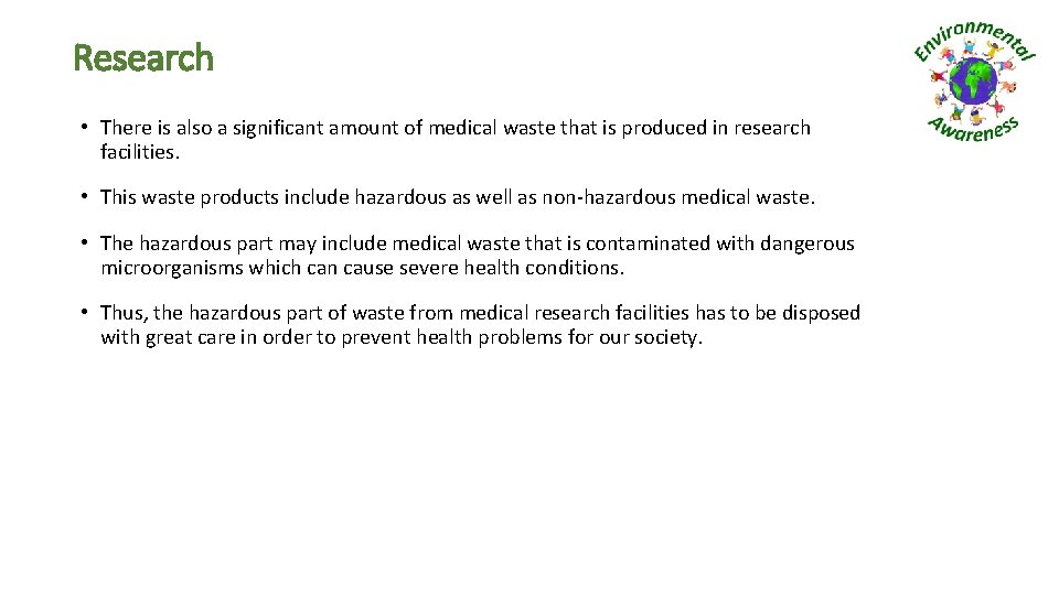 Research • There is also a significant amount of medical waste that is produced