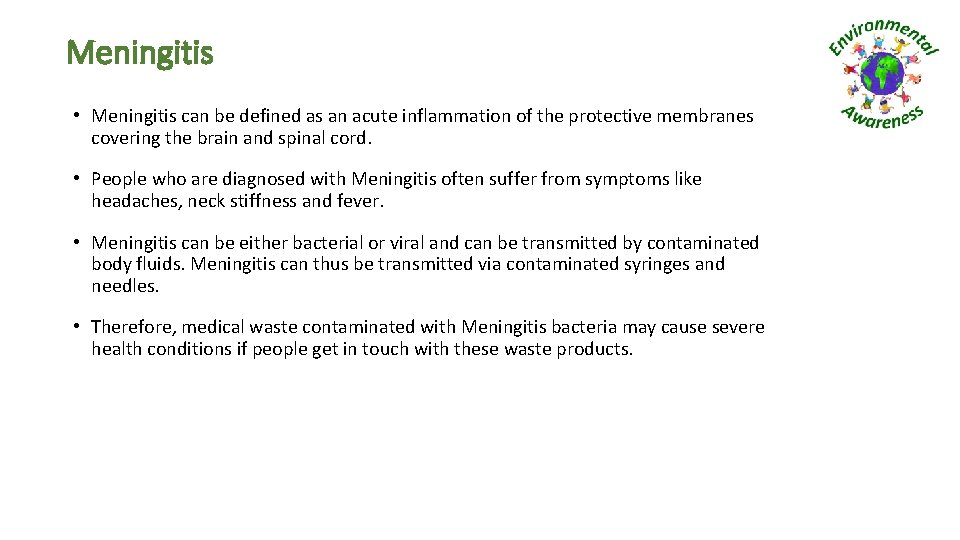 Meningitis • Meningitis can be defined as an acute inflammation of the protective membranes