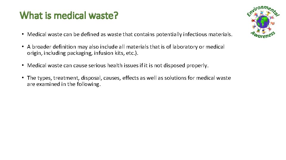 What is medical waste? • Medical waste can be defined as waste that contains