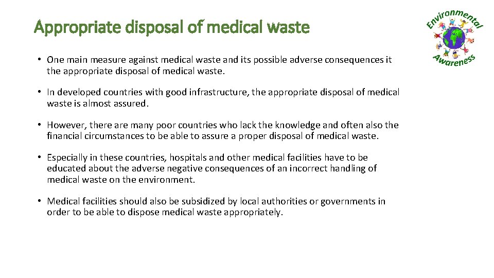 Appropriate disposal of medical waste • One main measure against medical waste and its