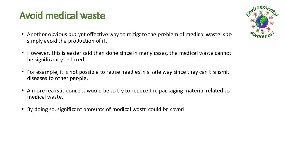 Avoid medical waste • Another obvious but yet effective way to mitigate the problem