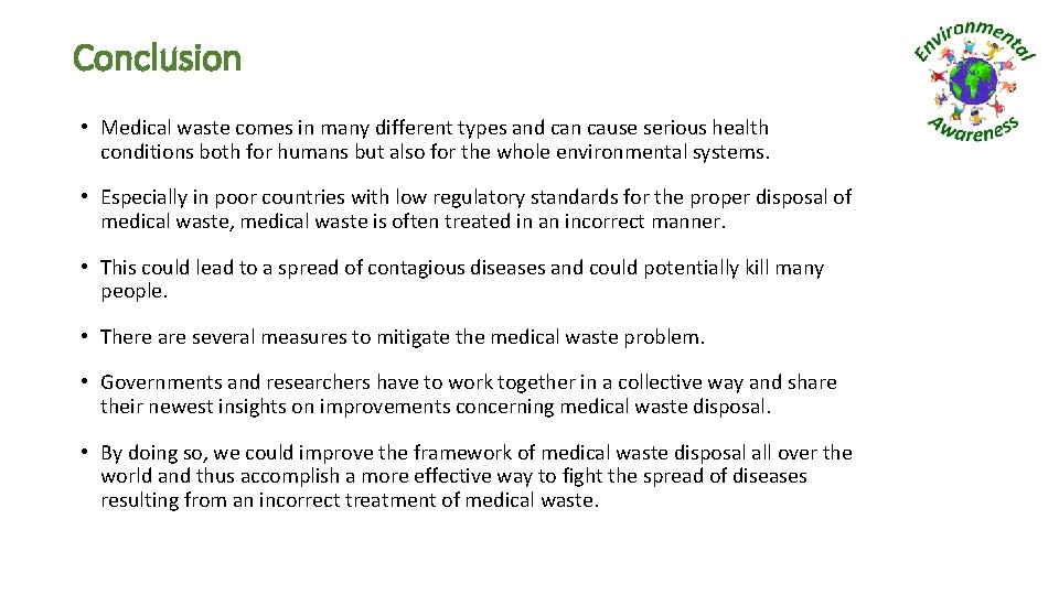 Conclusion • Medical waste comes in many different types and can cause serious health