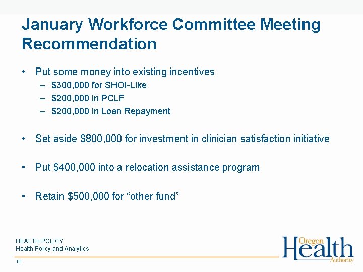 January Workforce Committee Meeting Recommendation • Put some money into existing incentives – $300,
