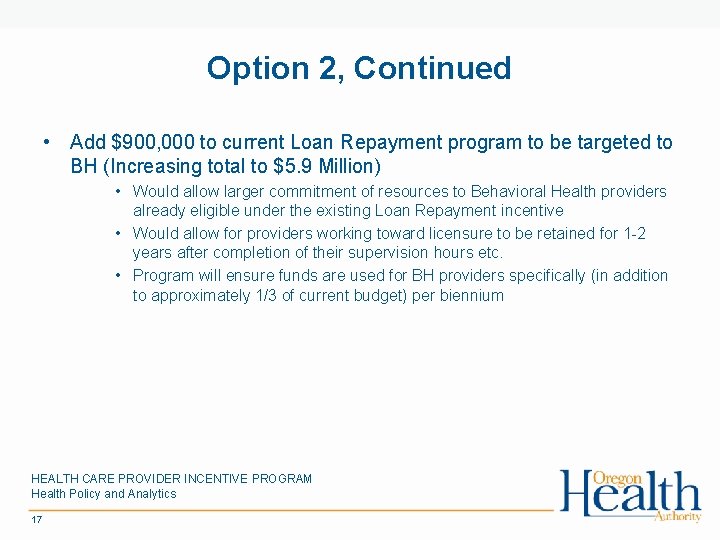 Option 2, Continued • Add $900, 000 to current Loan Repayment program to be