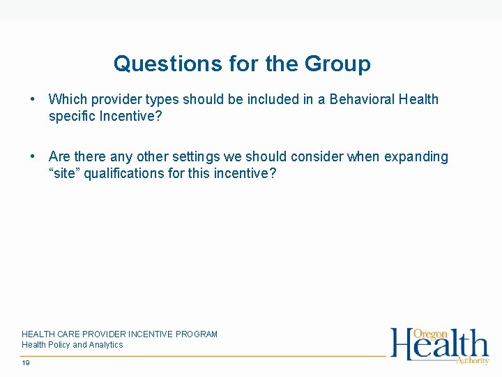 Questions for the Group • Which provider types should be included in a Behavioral