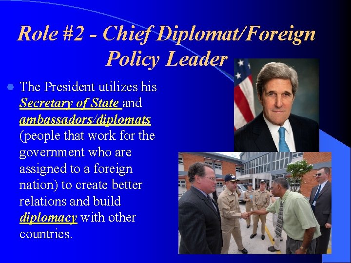 Role #2 - Chief Diplomat/Foreign Policy Leader l The President utilizes his Secretary of
