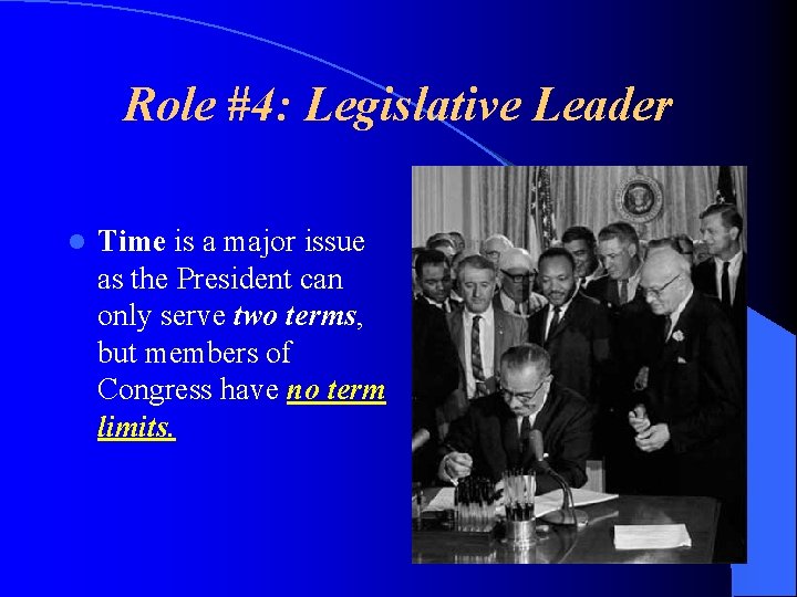 Role #4: Legislative Leader l Time is a major issue as the President can