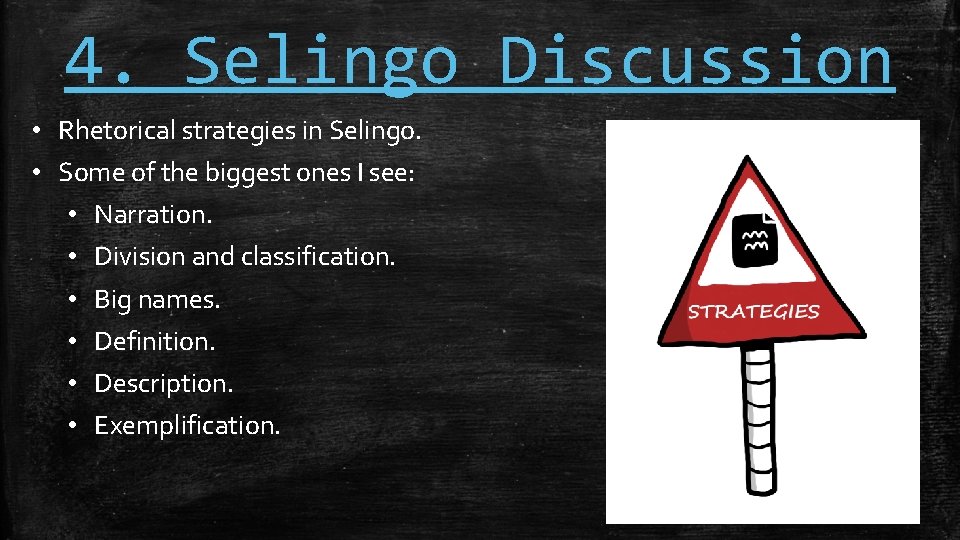 4. Selingo Discussion • Rhetorical strategies in Selingo. • Some of the biggest ones