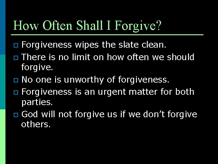 How Often Shall I Forgive? Forgiveness wipes the slate clean. p There is no