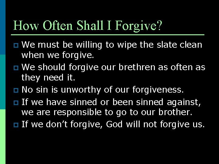 How Often Shall I Forgive? We must be willing to wipe the slate clean