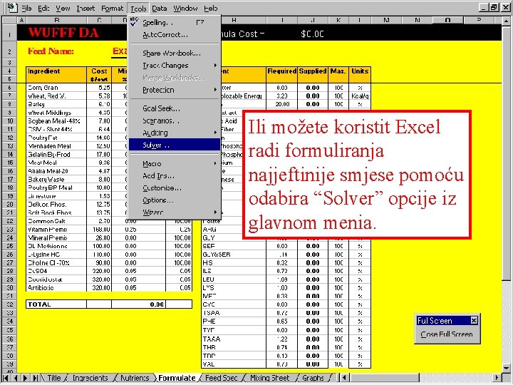 Ili možete koristit Excel radi formuliranja najjeftinije smjese pomoću odabira “Solver” opcije iz glavnom