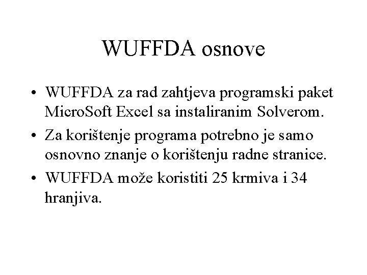 WUFFDA osnove • WUFFDA za rad zahtjeva programski paket Micro. Soft Excel sa instaliranim