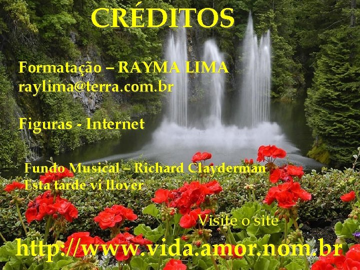 CRÉDITOS Formatação – RAYMA LIMA raylima@terra. com. br Lembrei-me agora de Mário de Andrade