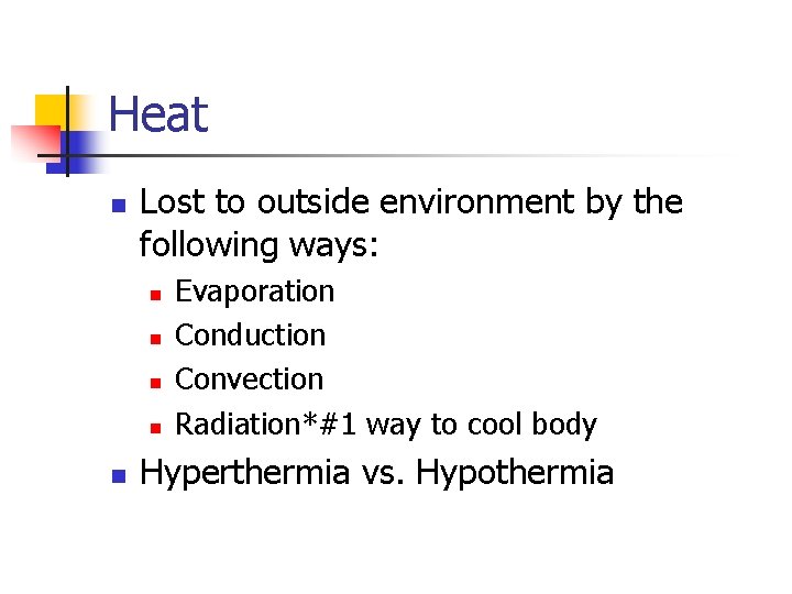 Heat n Lost to outside environment by the following ways: n n n Evaporation