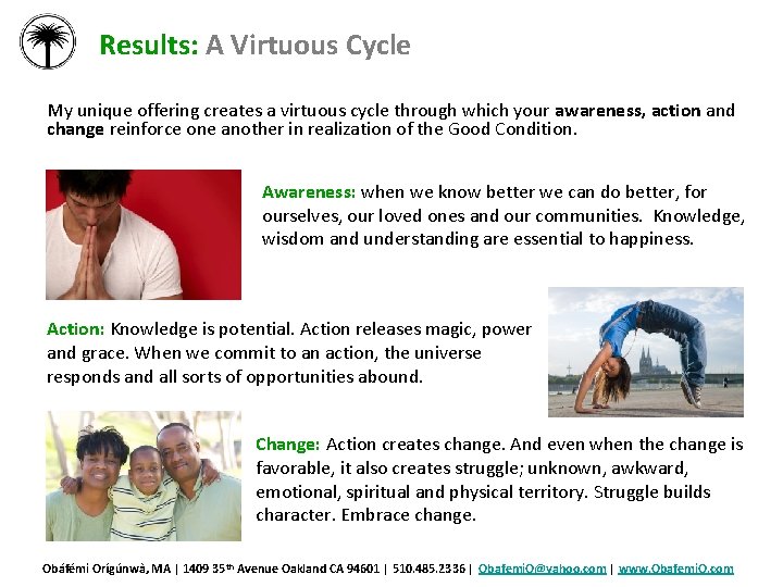 Results: A Virtuous Cycle My unique offering creates a virtuous cycle through which your