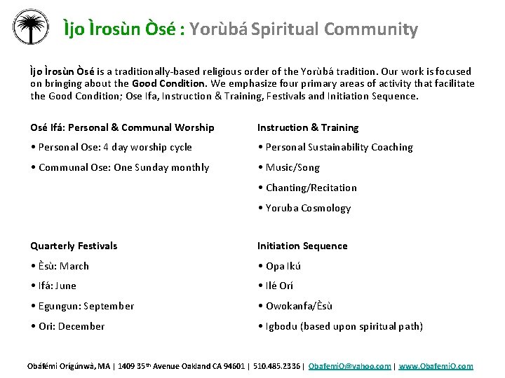 Ìjo Ìrosùn Òsé : Yorùbá Spiritual Community Ìjo Ìrosùn Òsé is a traditionally-based religious