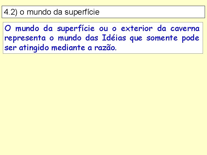 4. 2) o mundo da superfície O mundo da superfície ou o exterior da