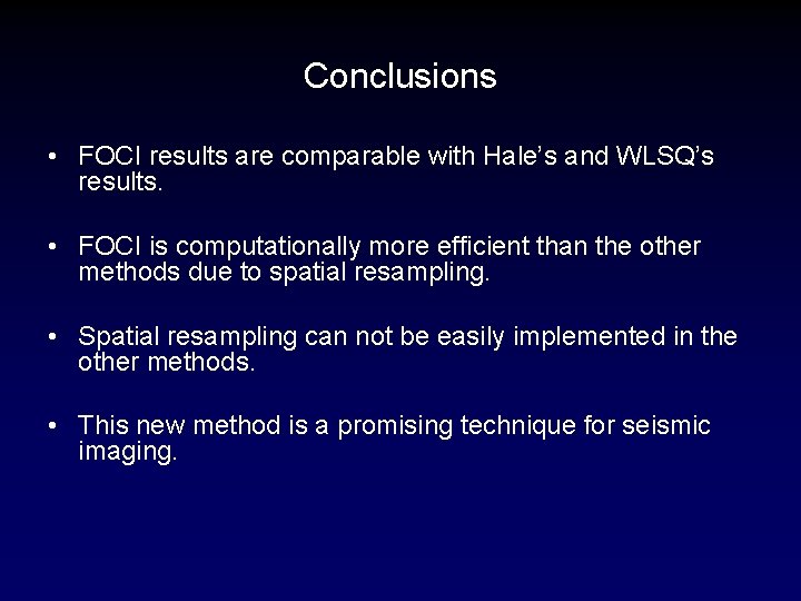 Conclusions • FOCI results are comparable with Hale’s and WLSQ’s results. • FOCI is