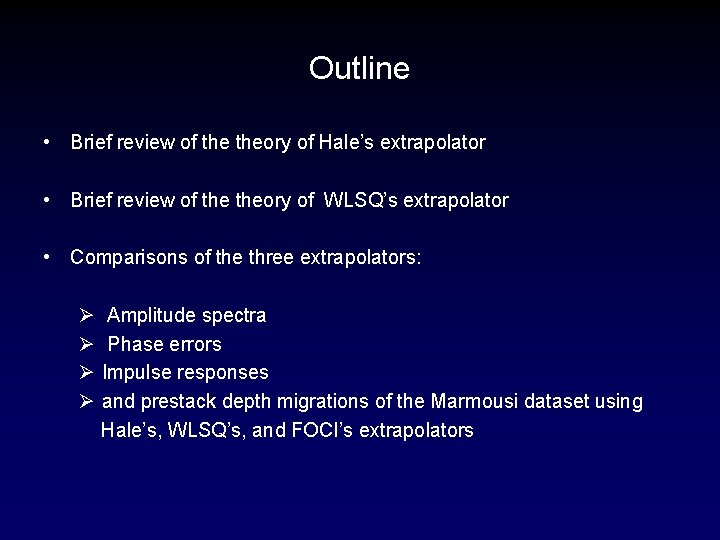Outline • Brief review of theory of Hale’s extrapolator • Brief review of theory