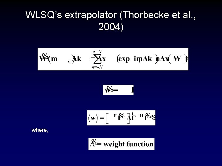 WLSQ’s extrapolator (Thorbecke et al. , 2004) where, 