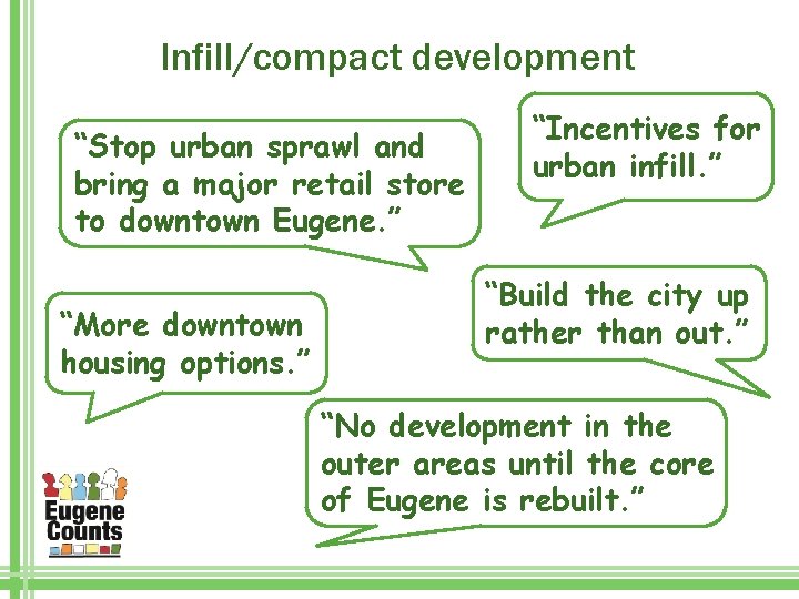 Infill/compact development “Stop urban sprawl and bring a major retail store to downtown Eugene.