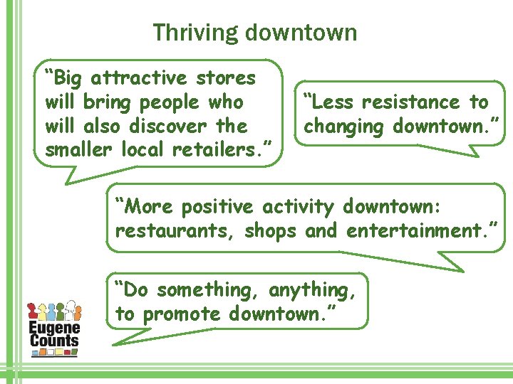Thriving downtown “Big attractive stores will bring people who will also discover the smaller