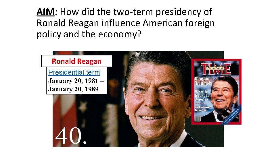 AIM: AIM How did the two-term presidency of Ronald Reagan influence American foreign policy