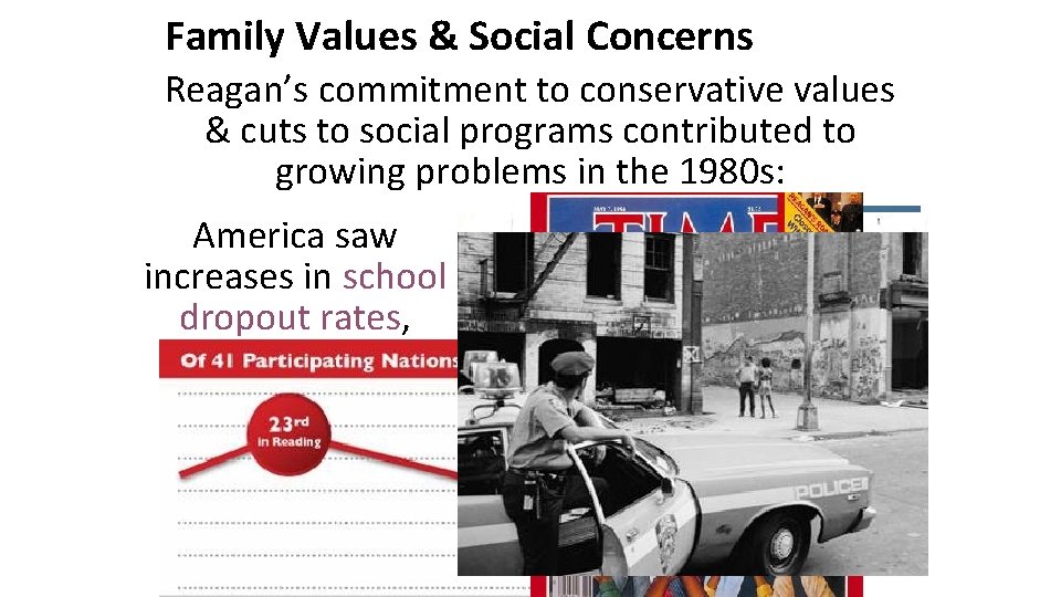 Family Values & Social Concerns Reagan’s commitment to conservative values & cuts to social