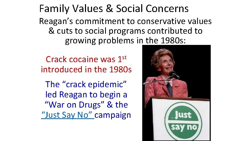 Family Values & Social Concerns Reagan’s commitment to conservative values & cuts to social