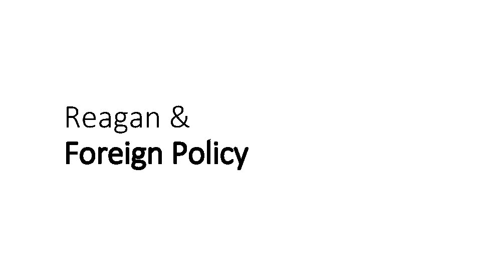 Reagan & Foreign Policy 