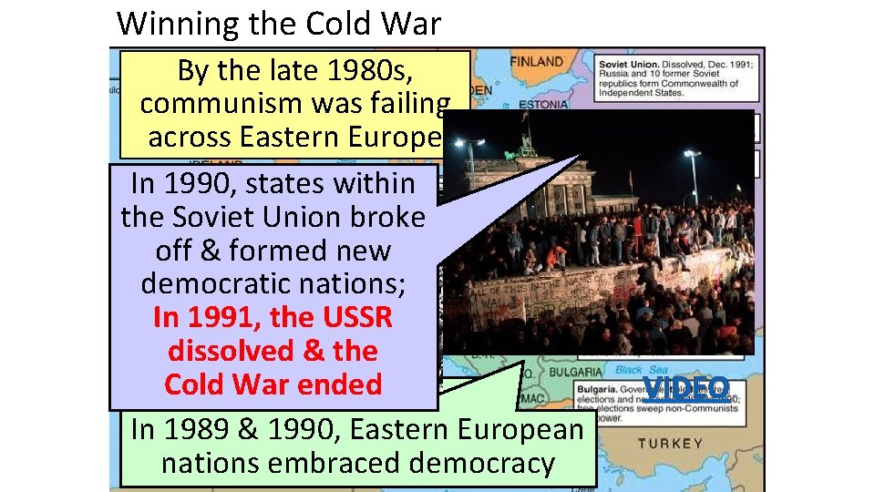 Winning the Cold War By the late 1980 s, communism was failing across Eastern