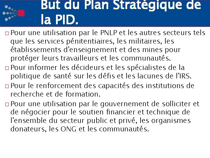 � Pour But du Plan Stratégique de la PID. une utilisation par le PNLP