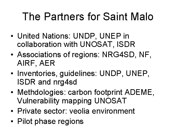 The Partners for Saint Malo • United Nations: UNDP, UNEP in collaboration with UNOSAT,