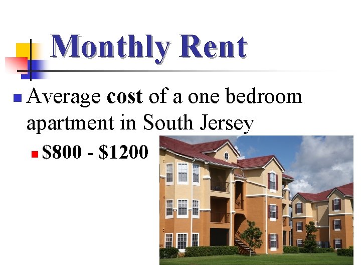 Monthly Rent n Average cost of a one bedroom apartment in South Jersey n