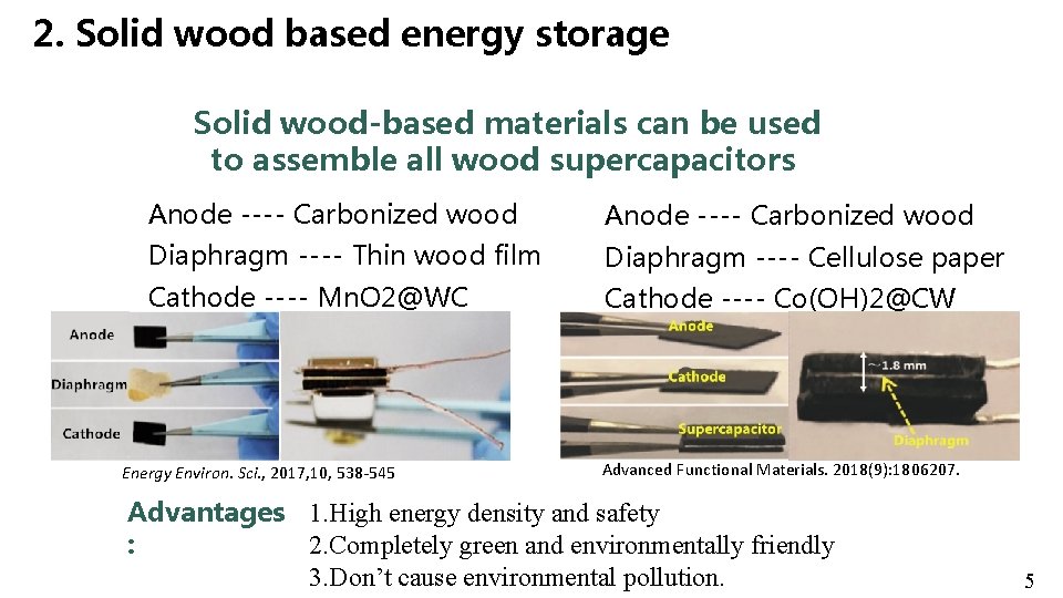 2. Solid wood based energy storage Solid wood-based materials can be used to assemble