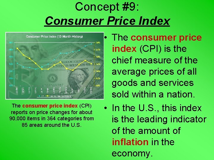 Concept #9: Consumer Price Index The consumer price index (CPI) reports on price changes
