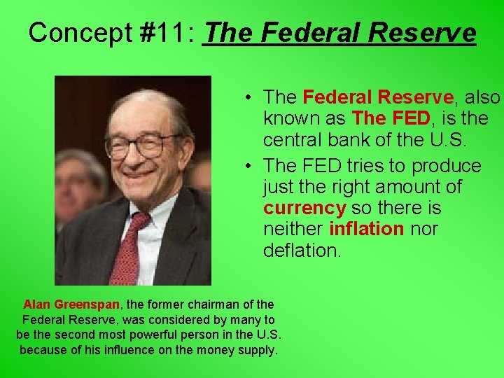 Concept #11: The Federal Reserve • The Federal Reserve, also known as The FED,