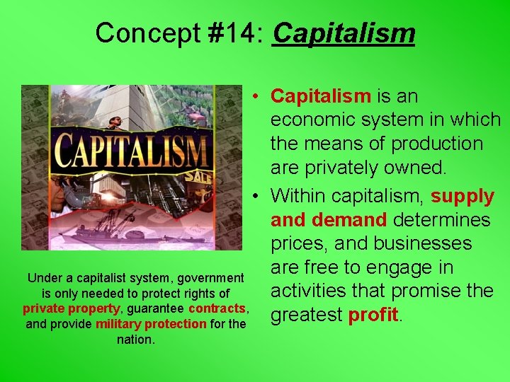 Concept #14: Capitalism • Capitalism is an economic system in which the means of
