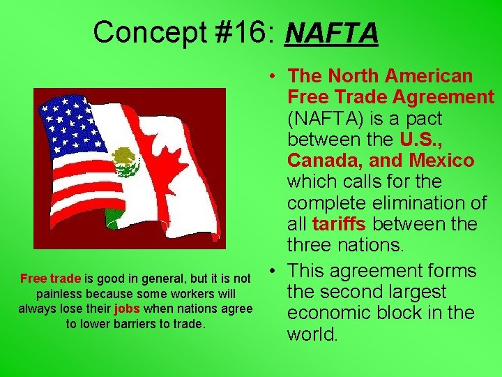 Concept #16: NAFTA Free trade is good in general, but it is not painless